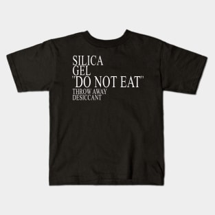 Silica Gel "DO NOT EAT" Kids T-Shirt